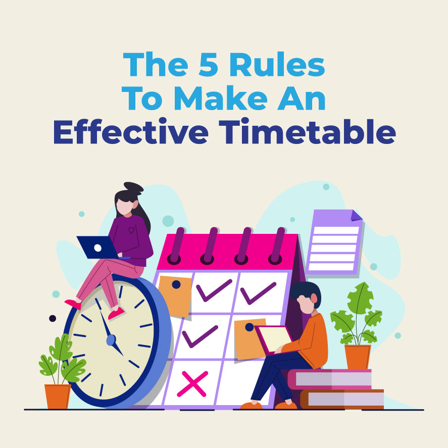 THE 5 RULES TO MAKE AN EFFECTIVE TIMETABLE